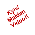 Text Box: Kyiv/ Maidan Video!!